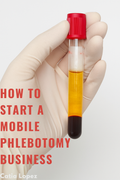 How to Start a Mobile Phlebotomy Business: The Complete Step-by-Step Guide