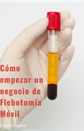 Inicia tu negocio de flebotomía móvil desde cero.